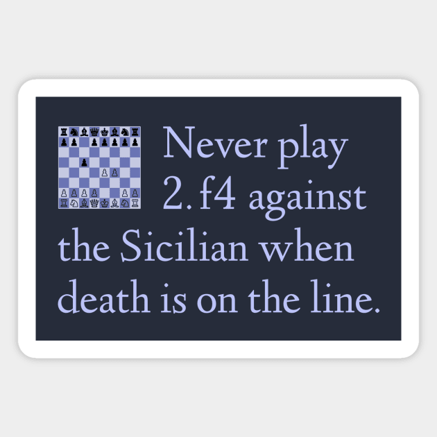The Sicilian When Death is On The Line Magnet by donovanh